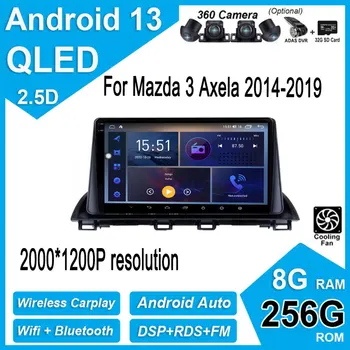 Mazda 3 Axela 2014-2019 için Android 13 Araba ses çalar Stereo Video Multimedya Radyo GPS Navigasyon